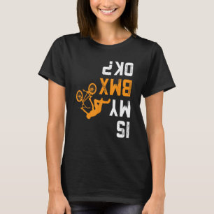 Is mijn BMX OK BMX Shirt voor BMX Biker