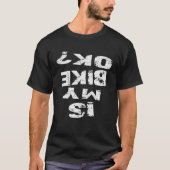 Is mijn fiets ok grappig fietsen BMX fiets T-shirt (Voorkant)