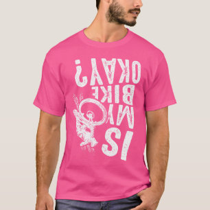 Is mijn fiets oke fiets BMX MTB T-shirt