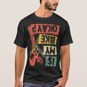 Is mijn fiets oké MTB mountainbike fietser Biking T-shirt