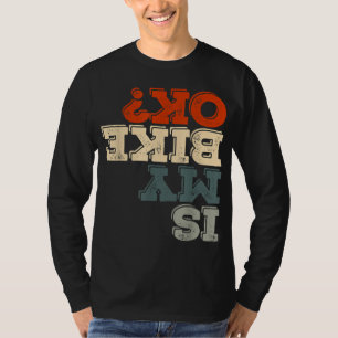 Is mijn fiets Oke Stunt Motorfiets Fietsen Grappig T-shirt