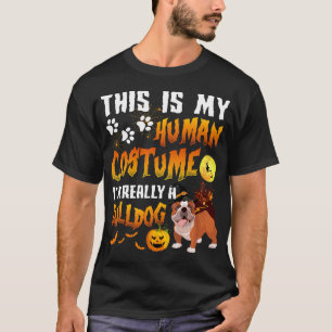 Is mijn menselijk kostuum Ik ben echt een bulldog T-shirt