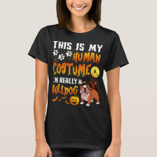 Is mijn menselijk kostuum Ik ben echt een bulldog T-shirt
