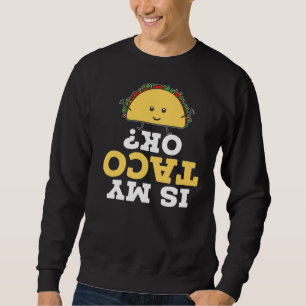 Is mijn Taco Oké Taco Eater Nacho Gemiddelde Cinco Trui