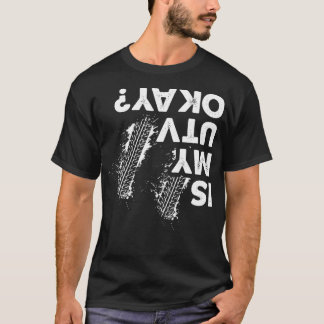 Is My UTV okay Funny Side By Side SxS UTV T-shirt