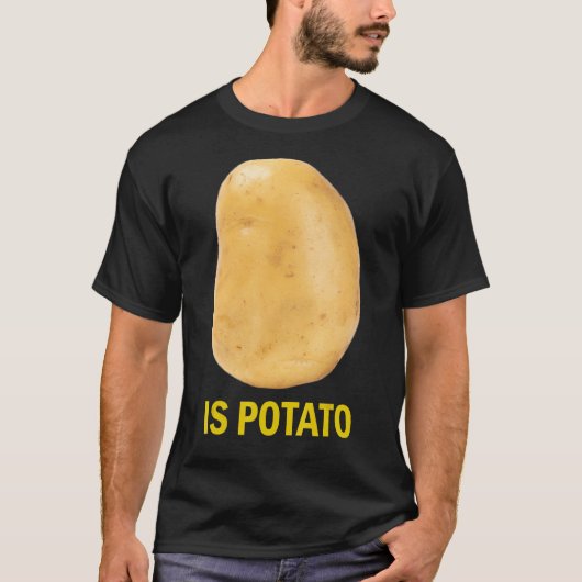 Is Potato - Funny Tee As Seen On Late Night_2 T-shirt (Voorkant)