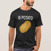 Is Potato T-shirt (Voorkant)
