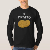 Is Potato T-shirt (Voorkant)