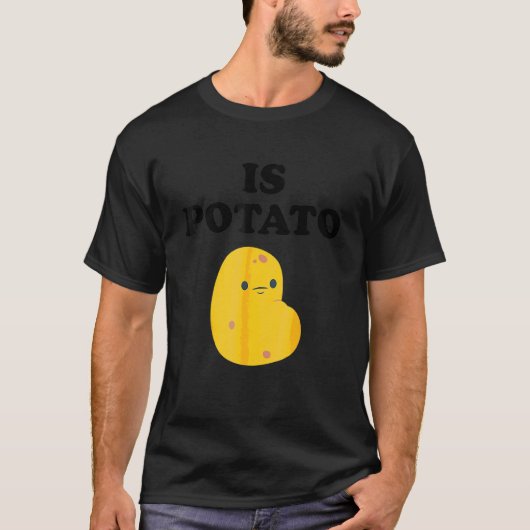 Is Potato T-shirt (Voorkant)