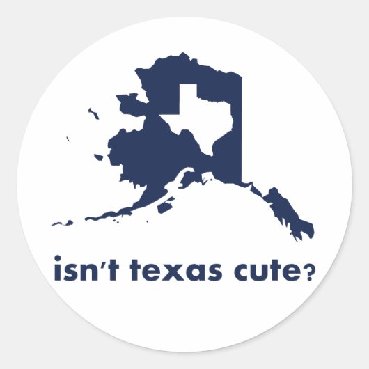 Is Texas Cute niet vergeleken met Alaska Ronde Sticker (Voorkant)