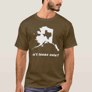 Is Texas Cute niet vergeleken met Alaska T-shirt