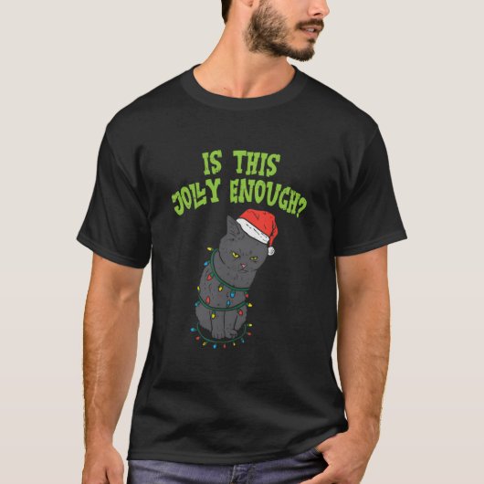 Is This Jolly Enough Black Cat Light Cat T-shirt (Voorkant)