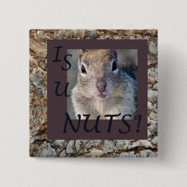 IS U NUTS! VIERKANTE BUTTON 5,1 CM