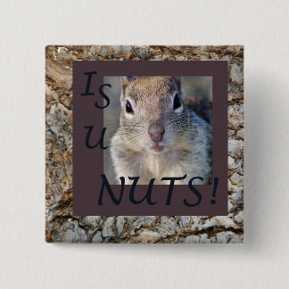 IS U NUTS! VIERKANTE BUTTON 5,1 CM