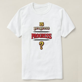 Is Vooruitgang VOORUITGANG? T-shirt