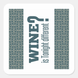 Is wijn vanavond anders? Ma Nishtana? Pesach Vierkante Sticker