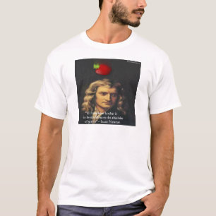 Isaac Newton "Giants Shoulders" Wisdom Gifts & T-s T-shirt