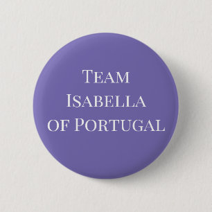 Isabella van Portugal, Heilige Romeinse Empress Ronde Button 5,7 Cm