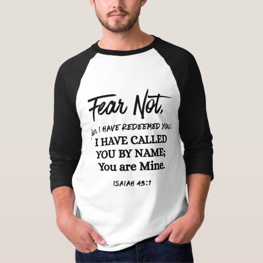 Isaiah 43:1 Fear not I have Redeemed Black Text T-shirt (Voorkant)