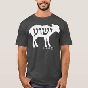 Isaiah 53 Lamb Yeshua Jesus T-shirt