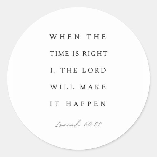 Isaiah 60:22 When the Time is Right Ronde Sticker (Voorkant)