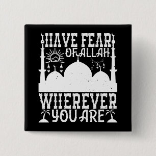 Islam - Heb vrees voor Allah waar je ook bent Vierkante Button 5,1 Cm