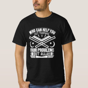 Islam - Wie kan je helpen behalve Allah T-shirt