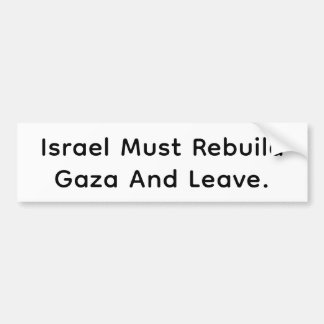 Israel Build Gaza & Leave Hankamer Artjunkhaus Art Bumpersticker
