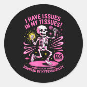Issues In My Tissues Ehlers Danlos Syndrome Funny Ronde Sticker (Voorkant)