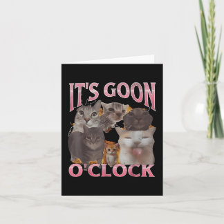 It's Goon O'klok Funny Cat Ironic Meme Me Kaart