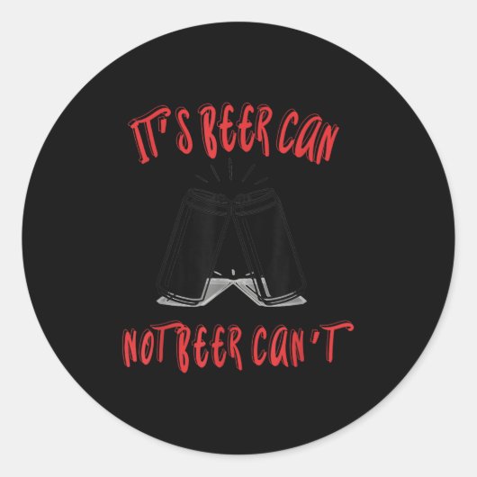 It Been Can Not Beer Can't Ronde Sticker (Voorkant)