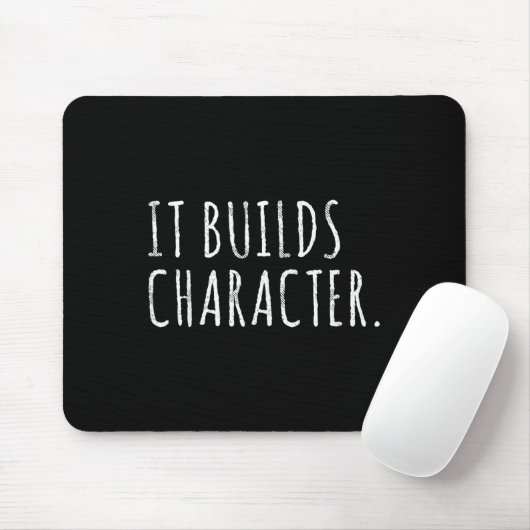 It Builds Character. Funny Dad Quotes And Sayings Muismat (Met muis)