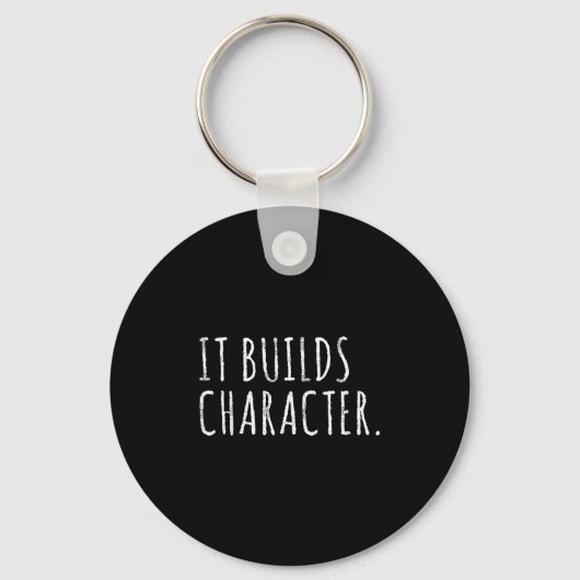 It Builds Character. Funny Dad Quotes And Sayings Sleutelhanger (Voorkant)