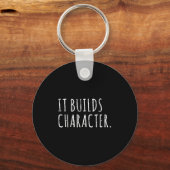 It Builds Character. Funny Dad Quotes And Sayings Sleutelhanger (Voorkant)