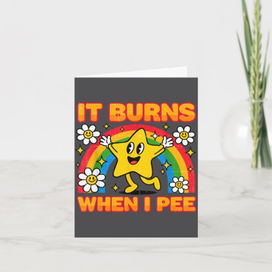 It Burns When I Pee Y2k Ironic Sarcastic Saying Em Kaart (Voorkant)