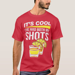 It Cool Ive Both My Shots Tequila T-shirt