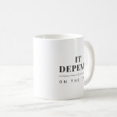 It Depends on the Data Humor Mug (Devant droit)