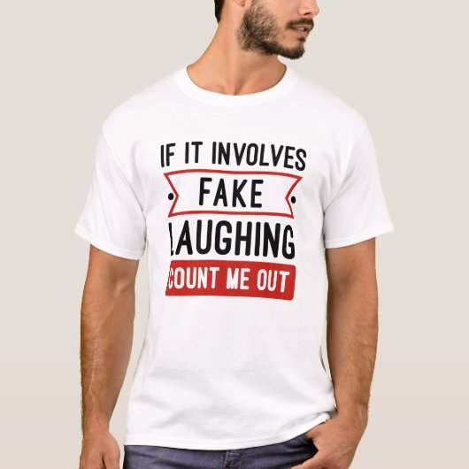 It Involves Fake Laughing T-shirt (Voorkant)