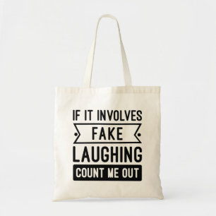 It Involves Fake Laughing Tote Bag