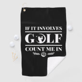 It Involves Golf Count Me In Golfhanddoek (Insitu)