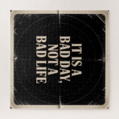 It Is A Bad Day, Not A Bad Life Legpuzzel (Horizontaal)