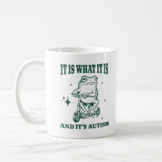 It Is What It Is And It's Autism Funny Animal Frog Koffiemok