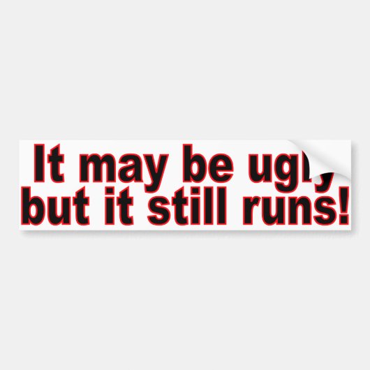 It-May-be-Ugly Bumpersticker (Voorkant)