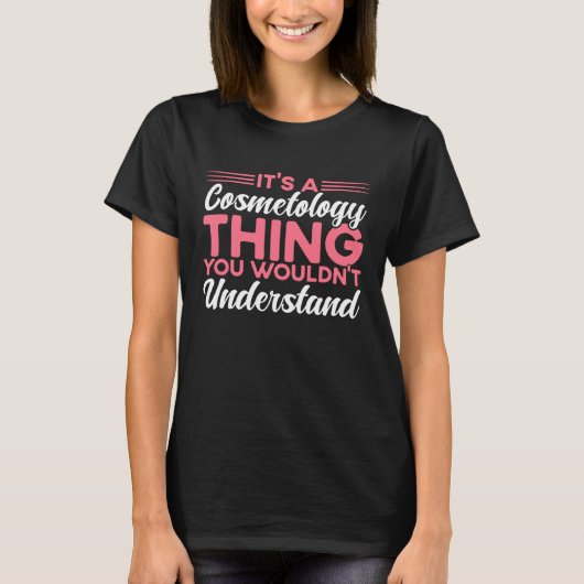 It s A Cosmetology Thing Cosmetologist T-shirt (Voorkant)
