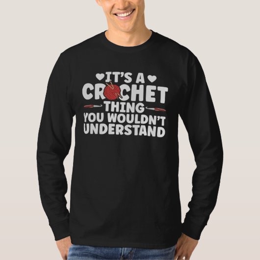 It s A Crochet Thing You Wouldn t Understand T-shirt (Voorkant)