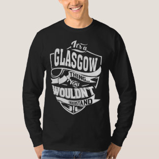 It s a GLASGOW Thing T-shirt