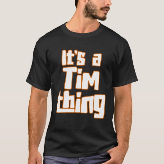It s a Tim Thing T-shirt (Voorkant)
