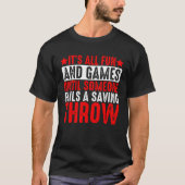 It s All Fun Until Someone Fails A Saving Throw T-shirt (Voorkant)