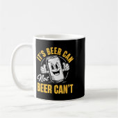 It’s Beer Can Not Beer Can’t Funny Drinking Lover Koffiemok (Links)