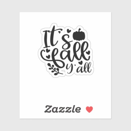 It’s Fall Y’all Unique Design Sticker (Vel)